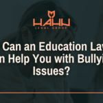 How Can an Education Lawyer Can Help You with Bullying Issues?