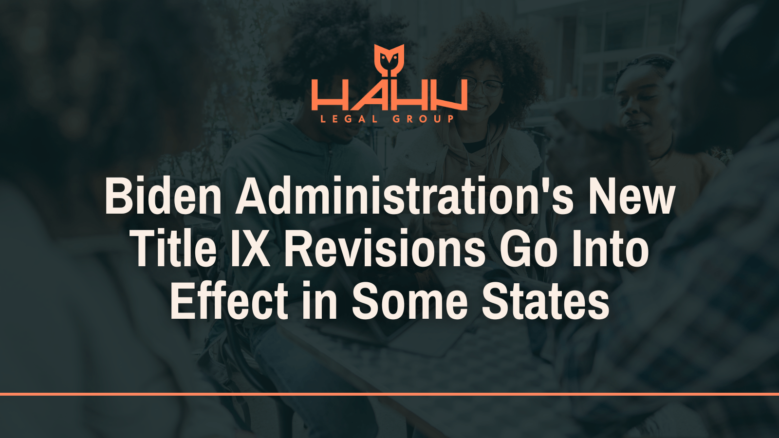 Biden Administration's New Title IX Revisions - Hahn Legal Group